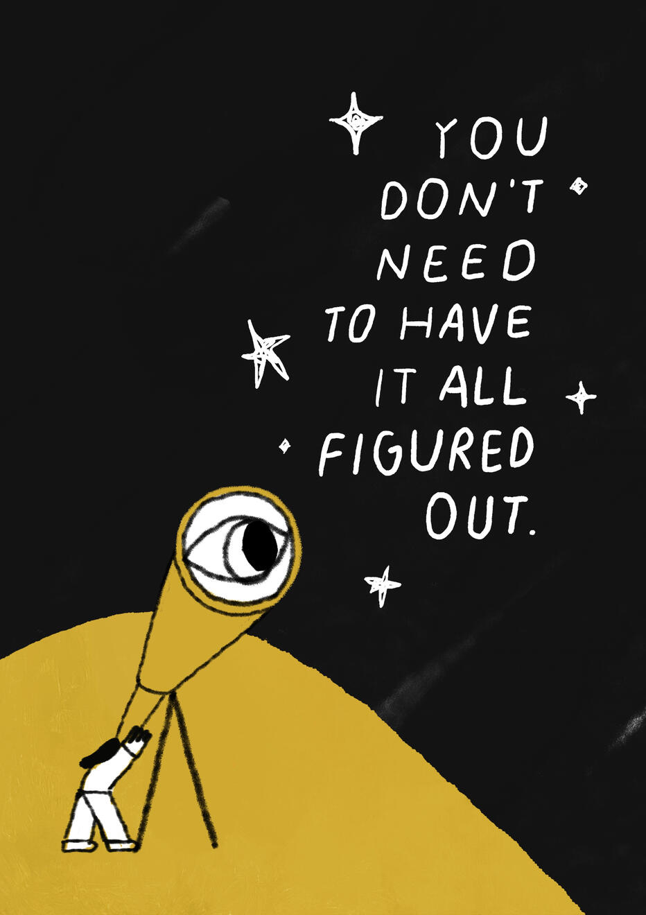 You don&#39;t need to have it all figured out